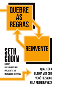 Quebre as Regras. Reinvente